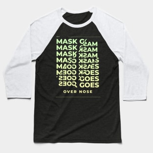 Funny Mask Goes Over Nose Baseball T-Shirt